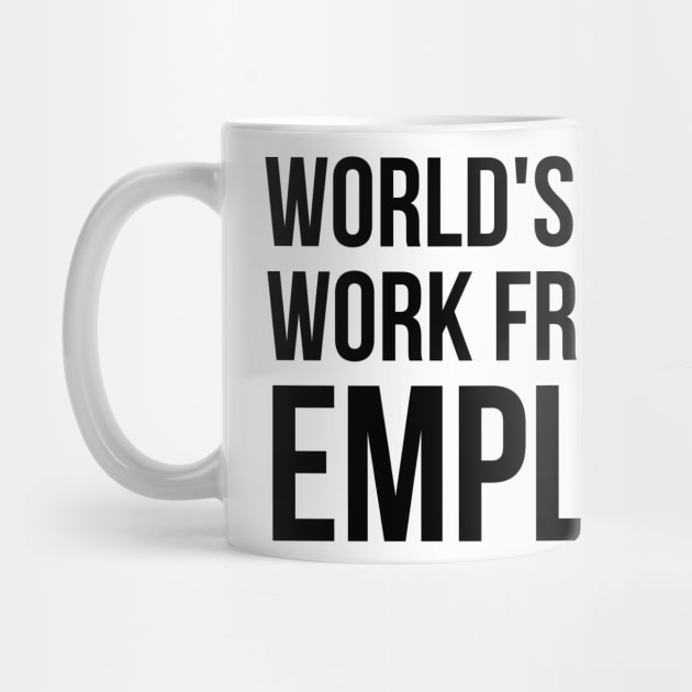 Worlds Okayest Work From Home Employee by simple_words_designs